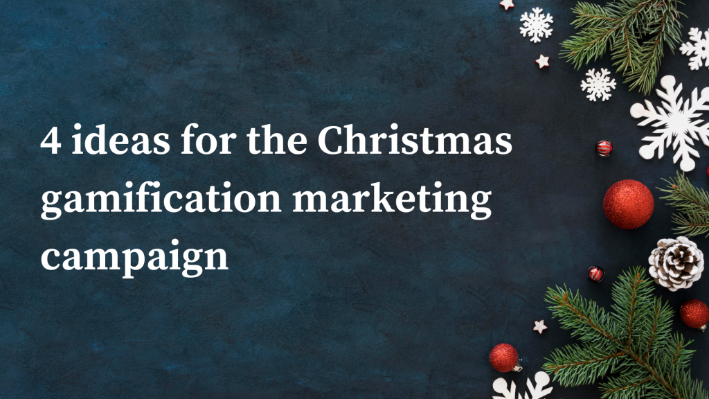 4 ideas for the Christmas Gamification marketing campaign