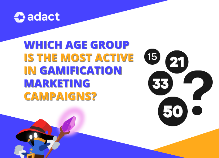 WHICH AGE GROUP IS THE MOST ACTIVE IN GAMIFICATION MARKETING CAMPAIGNS?