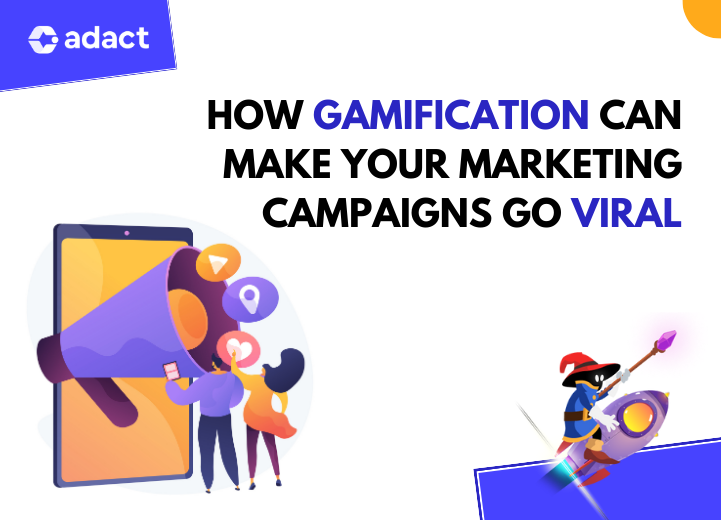 How Gamification Can Make Your Marketing Campaigns Go Viral