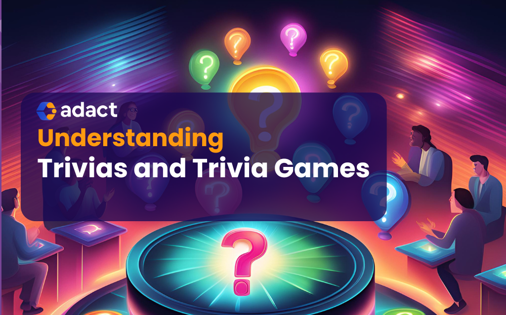 Understanding Trivias and Trivia GAmes