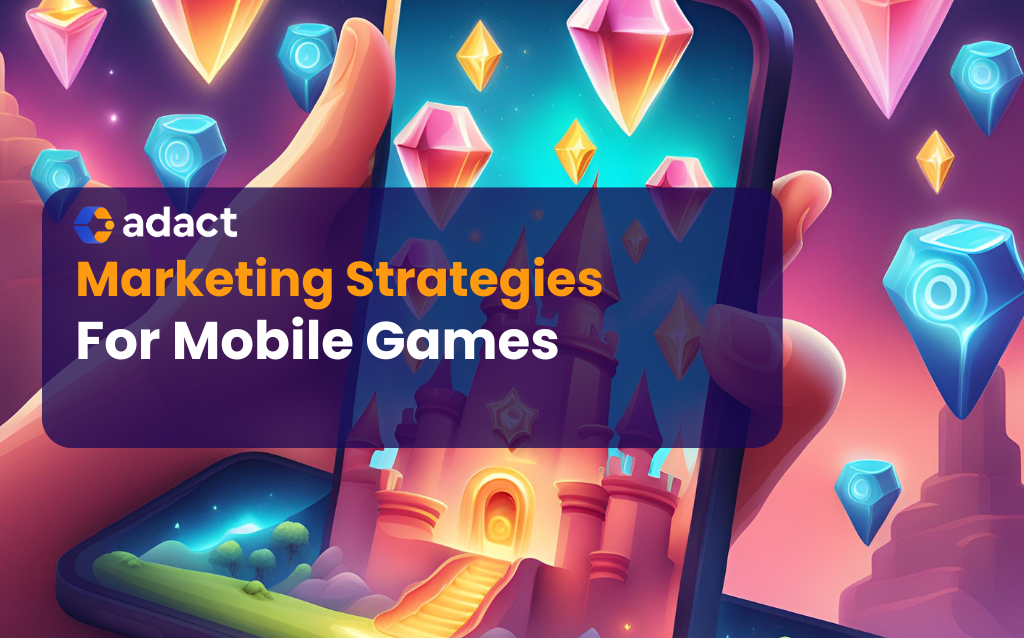 Marketing Strategies for mobile games